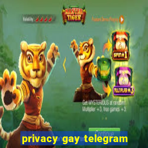 privacy gay telegram